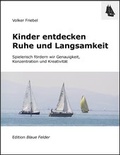 Cover: Kinder entdecken Ruhe und Langsamkeit - Edition Blaue Felder