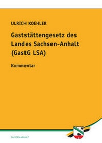 Abbildung von: Gaststättengesetz des Landes Sachsen-Anhalt (GastG LSA) - SV SAXONIA