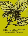 Cover: wildes weiber wissen - Bucher Verlag GmbH