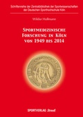 Cover: Sportmedizinische Forschung in K&ouml;ln von 1949 bis 2014 - Sportverlag Strau&szlig;