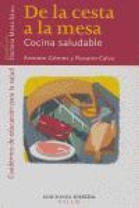 Abbildung von: De la cesta a la mesa : cocina saludable - Eneida Editorial S.L.