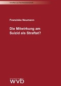 Cover: Die Mitwirkung am Suizid als Straftat? - wvb Wissenschaftlicher Verlag Berlin