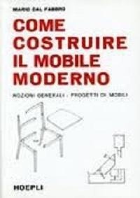 Abbildung von: Come costruire il mobile moderno - Legno;Hoepli