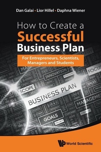 Enlarge image Cover: How To Create A Successful Business Plan: For Entrepreneurs, Scientists, Managers And Students - World Scientific Publishing Co Pte Ltd