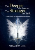 Cover: The Deeper the Sorrow, The Stronger the Spirit - Heartspace Publications