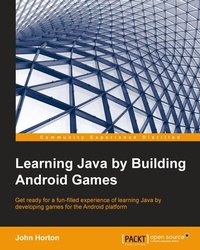 Enlarge image Cover: Learning Java by Building Android Games - Packt Publishing Limited