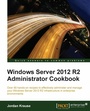 Cover: Windows Server 2012 R2 Administrator Cookbook - Packt Publishing