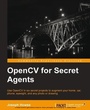 Cover: OpenCV for Secret Agents - Packt Publishing