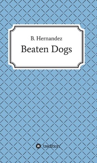 Enlarge image Cover: Beaten Dogs - tredition
