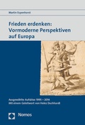 Cover: Frieden erdenken: Vormoderne Perspektiven auf Europa - Nomos
