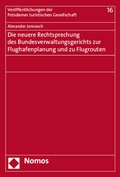 Abbildung von: Die neuere Rechtsprechung des Bundesverwaltungsgerichts zur Flughafenplanung und zu Flugrouten - Nomos