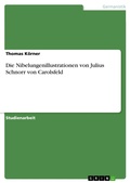 Cover: Die Nibelungenillustrationen von Julius Schnorr von Carolsfeld - GRIN Verlag