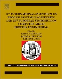 Enlarge image Cover: 12th International Symposium on Process Systems Engineering and 25th European Symposium on Computer Aided Process Engineering: Volume 37 - Elsevier
