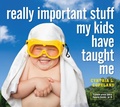 Cover: Really Important Stuff My Kids Have Taught Me - Workman Adult