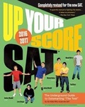 Cover: Up Your Score: SAT: The Underground Guide, 2016-2017 Edition - Workman Publishing