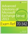 Cover: Exam Ref 70-342 Advanced Solutions of Microsoft Exchange Server 2013 (MCSE) - Microsoft Press