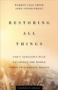 Cover: Restoring All Things - God`s Audacious Plan to Change the World through Everyday People - Baker Academic, Div of Baker Publishing Group