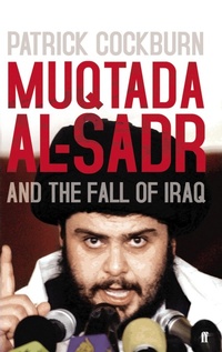 Enlarge image Cover: Muqtada al-Sadr and the Fall of Iraq - Faber & Faber