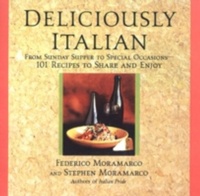 Abbildung von: Deliciously Italian: From Sunday Supper To Special Occasions,101 Recipes To Share And Enjoy - Citadel Press