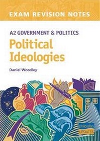 Enlarge image Cover: A2 Political Ideologies Exam Revision Notes - Philip Allan Updates