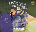 Cover: Last in a Long Line of Rebels - Listening Library