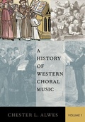 Cover: A History of Western Choral Music, Volume 1 - Oxford University Press Inc