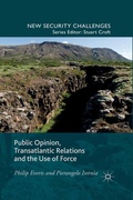 Cover: Public Opinion, Transatlantic Relations and the Use of Force - Palgrave Macmillan