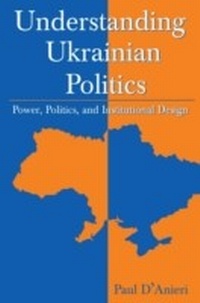 Enlarge image Cover: Understanding Ukrainian Politics: Power, Politics, and Institutional Design - Routledge