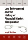 Cover: Law Enforcement and the History of Financial Market Manipulation - Routledge