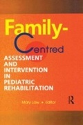 Cover: Family-Centred Assessment and Intervention in Pediatric Rehabilitation - Routledge