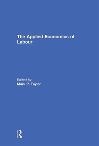 Enlarge image Cover: The Applied Economics of Labour - Routledge