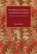 Cover: The Influence of Man on Animal Life in Scotland - Cambridge University Press