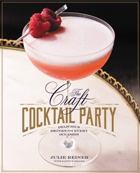 Enlarge image Cover: The Craft Cocktail Party - Grand Central Publishing
