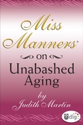 Cover: Miss Manners: On Unabashed Aging - Andrews McMeel Publishing, LLC