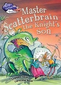Cover: Master Scatterbrain the Knight's Son - Franklin Watts Ltd