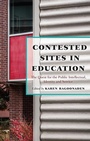 Cover: Contested Sites in Education - Peter Lang Verlag