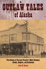 Cover: Outlaw Tales of Alaska - Two Dot Books