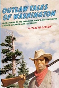 Cover: Outlaw Tales of Washington - Two Dot Books