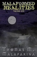 Cover: Malaformed Realities Volume 1 - Sunbury Press, Inc.