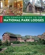 Cover: Complete Guide to the National Park Lodges - Simon + Schuster LLC
