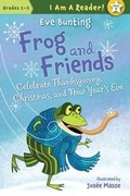 Cover: Frog and Friends Celebrate Thanksgiving, Christmas, and New Year's Eve - Sleeping Bear Press