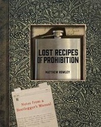 Enlarge image Cover: Lost Recipes of Prohibition - Countryman Press Inc.