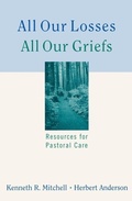 Cover: All Our Losses, All Our Griefs - Westminster John Knox Press