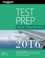 Cover: Airline Transport Pilot Test Prep 2016 - Aviation Supplies & Academics Inc