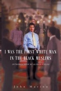 Cover: I Was the First White Man in the Black Muslims - Page Publishing, Inc