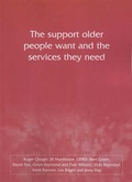 Cover: The Support Older People Want and the Services They Need - Joseph Rowntree Foundation
