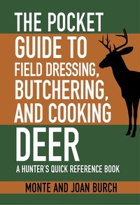 Enlarge image Cover: The Pocket Guide to Field Dressing, Butchering, and Cooking Deer - Skyhorse Publishing