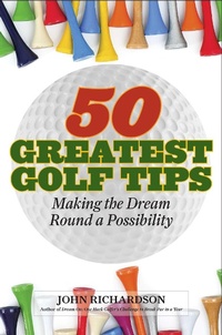 Abbildung von: 50 Greatest Golf Tips - Skyhorse Publishing