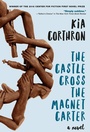 Cover: The Castle Cross the Magnet Carter - Seven Stories Press