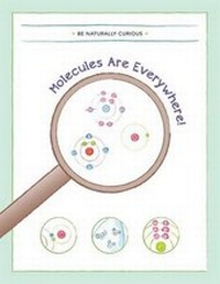 Abbildung von: Molecules are Everywhere! - Be Naturally Curious